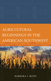 Titelbild: Agricultural Beginnings in the American Southwest 9780759121713