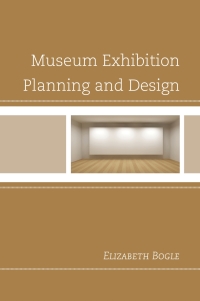 表紙画像: Museum Exhibition Planning and Design 9780759122291
