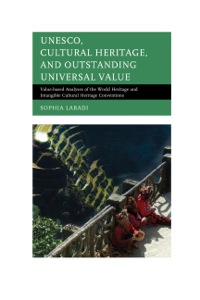 Cover image: UNESCO, Cultural Heritage, and Outstanding Universal Value 9780759122567