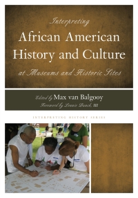 Cover image: Interpreting African American History and Culture at Museums and Historic Sites 9780759122789