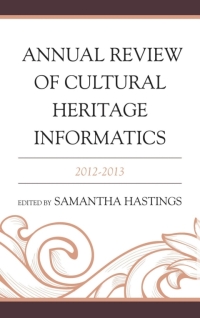 Imagen de portada: Annual Review of Cultural Heritage Informatics 9780759123335