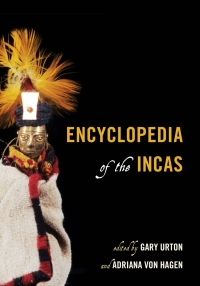 Cover image: Encyclopedia of the Incas 9780759123625