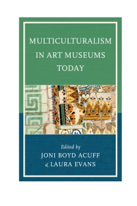 Omslagafbeelding: Multiculturalism in Art Museums Today 9780759124103