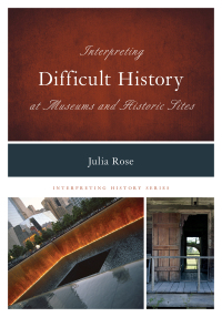Omslagafbeelding: Interpreting Difficult History at Museums and Historic Sites 9780759124363