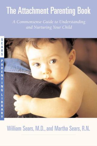 表紙画像: The Attachment Parenting Book 9780316778091