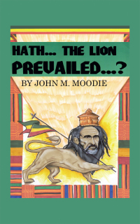 表紙画像: Hath...The Lion Prevailed...? 9781425913250