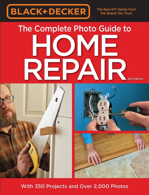 Black & Decker The Complete Photo Guide to Home Repair, 4th Edition, 4th Edition - FULL INSTANT DOWNLOAD | PDF DOCX EPUB