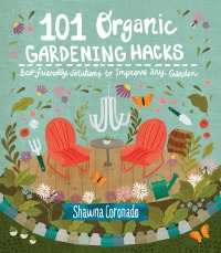 Cover image: 101 Organic Gardening Hacks 9781591866626
