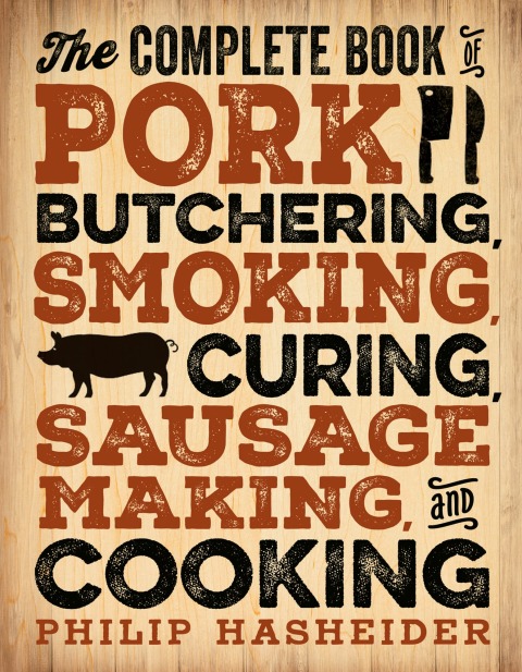 The Complete Book of Pork Butchering, Smoking, Curing, Sausage Making, and Cooking - FULL INSTANT DOWNLOAD | PDF DOCX EPUB