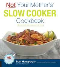 Titelbild: Not Your Mother's Slow Cooker Cookbook, Revised and Expanded 9781558322455