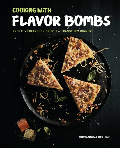 Cooking with Flavor Bombs: Prep It, Freeze It, Drop It . . . Transform Dinner! - FULL INSTANT DOWNLOAD | PDF DOCX EPUB