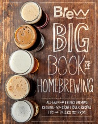 Omslagafbeelding: The Brew Your Own Big Book of Homebrewing 9780760350461
