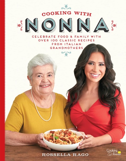 Cooking with Nonna: Celebrate Food & Family With Over 100 Classic Recipes from Italian Grandmothers - FULL INSTANT DOWNLOAD | PDF DOCX EPUB