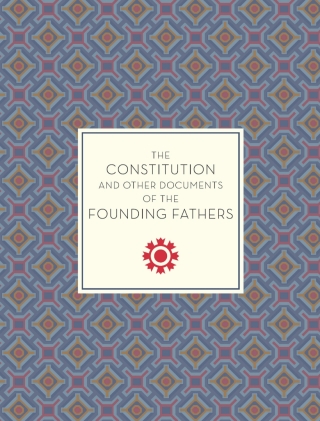 Cover image: The Constitution and Other Documents of the Founding Fathers 9781631063329
