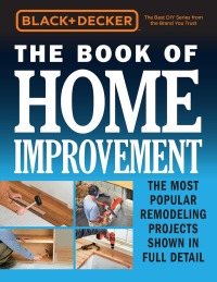 Omslagafbeelding: Black & Decker The Book of Home Improvement 9780760353561
