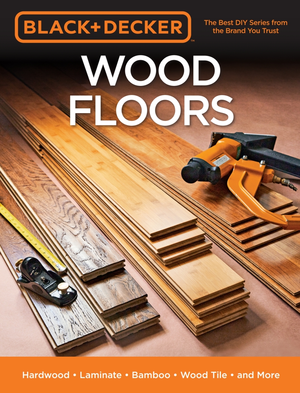Black & Decker Wood Floors Hardwood – Laminate – Bamboo – Wood Tile – and More