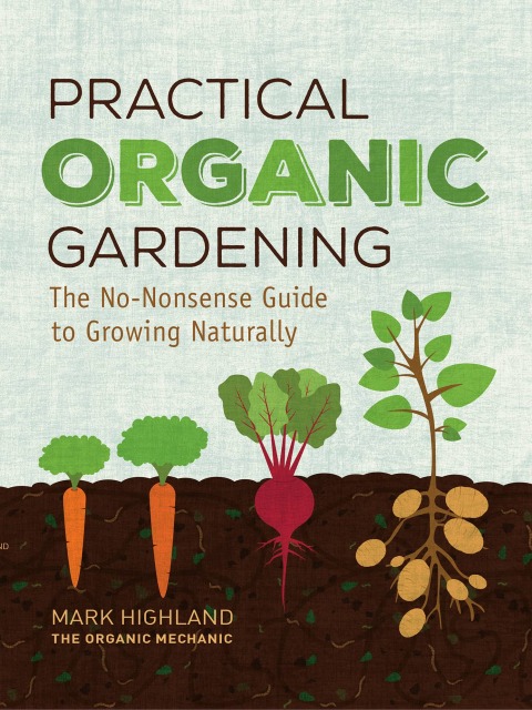 Practical Organic Gardening: The No-Nonsense Guide to Growing Naturally - FULL INSTANT DOWNLOAD | PDF DOCX EPUB