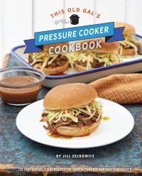 صورة الغلاف: This Old Gal's Pressure Cooker Cookbook 9781631064883