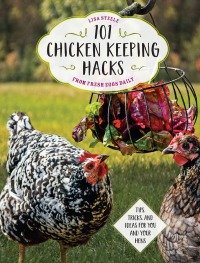 Omslagafbeelding: 101 Chicken Keeping Hacks from Fresh Eggs Daily 9780760360637