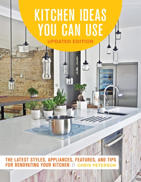 Kitchen Ideas You Can Use, Updated Edition: The Latest Styles, Appliances, Features and Tips for Renovating Your Kitchen, 2nd Edition - FULL INSTANT DOWNLOAD | PDF DOCX EPUB