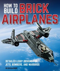 صورة الغلاف: How To Build Brick Airplanes 9780760361641