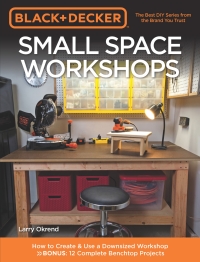 Imagen de portada: Black & Decker Small Space Workshops 9781591866893