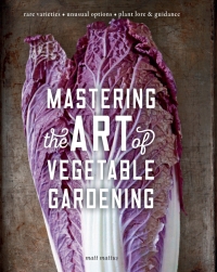 Cover image: Mastering the Art of Vegetable Gardening 9780760361924