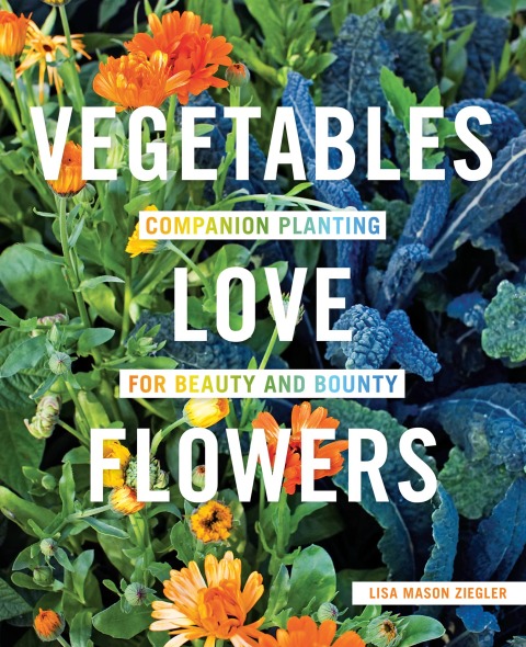 Vegetables Love Flowers: Companion Planting for Beauty and Bounty - FULL INSTANT DOWNLOAD | PDF DOCX EPUB