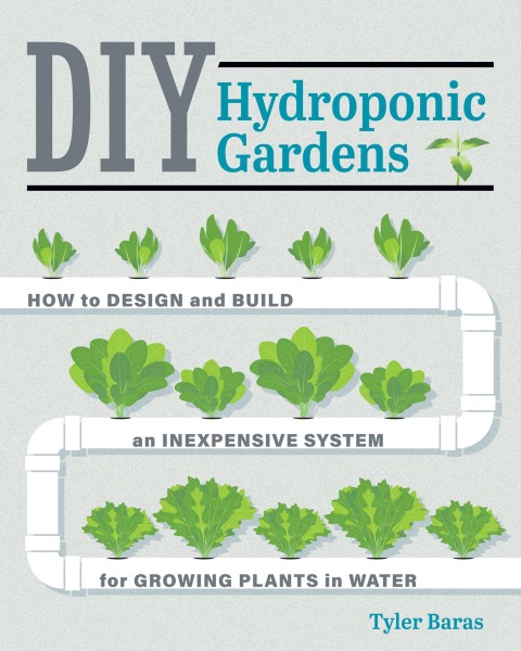 DIY Hydroponic Gardens: How to Design and Build an Inexpensive System for Growing Plants in Water, 1st Edition - FULL INSTANT DOWNLOAD | PDF DOCX EPUB