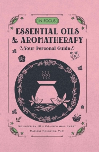 Cover image: In Focus Essential Oils & Aromatherapy 9781577151784