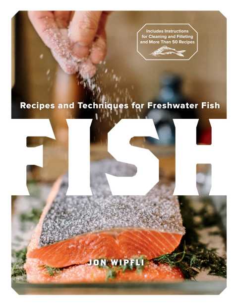 Fish: Recipes and Techniques for Freshwater Fish - FULL INSTANT DOWNLOAD | PDF DOCX EPUB