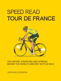 Cover image: Speed Read Tour de France 9780760364475