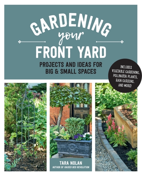 Gardening Your Front Yard: Projects and Ideas for Big and Small Spaces - Includes Vegetable Gardening, Pollinator Plants, Rain Gardens, and More! - FULL INSTANT DOWNLOAD | PDF DOCX EPUB