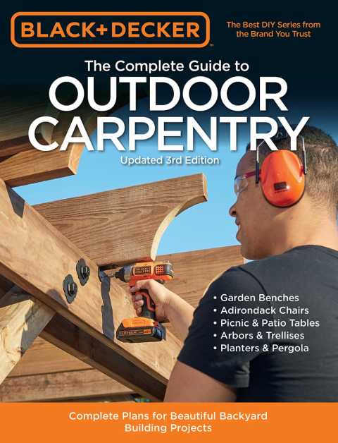 Black & Decker The Complete Guide to Outdoor Carpentry Updated 3rd Edition: Complete Plans for Beautiful Backyard Building Projects, 3rd Edition - FULL INSTANT DOWNLOAD | PDF DOCX EPUB