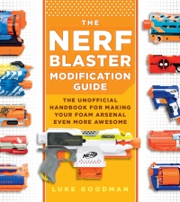 صورة الغلاف: The Nerf Blaster Modification Guide 9780760357828