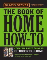 Titelbild: Black & Decker The Book of Home How-To Complete Photo Guide to Outdoor Building 9780760366233