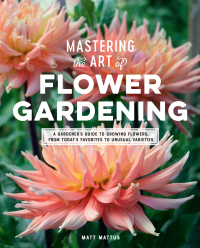 Imagen de portada: Mastering the Art of Flower Gardening 9780760366271