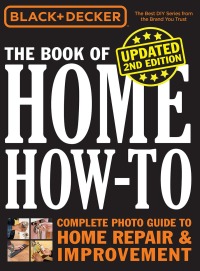 Titelbild: Black & Decker The Book of Home How-to, Updated 2nd Edition 9780760367247