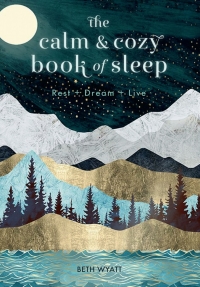 Cover image: The Calm and Cozy Book of Sleep 9781631066870