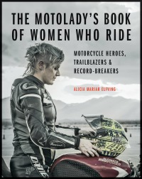 صورة الغلاف: The MotoLady's Book of Women Who Ride 9780760367506
