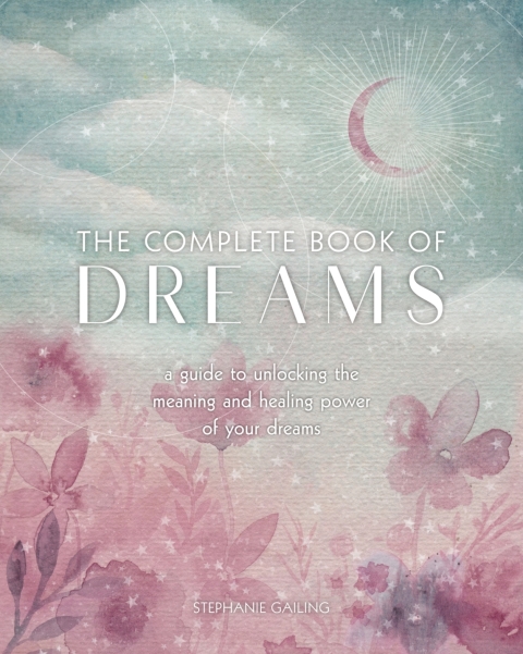 The Complete Book of Dreams: A Guide to Unlocking the Meaning and Healing Power of Your Dreams - FULL INSTANT DOWNLOAD | PDF DOCX EPUB