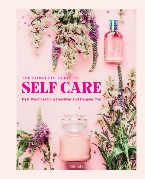 The Complete Guide to Self Care : Best Practices for a Healthier and Happier You - FULL INSTANT DOWNLOAD | PDF DOCX EPUB