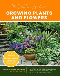 Imagen de portada: The First-Time Gardener: Growing Plants and Flowers 9780760368749