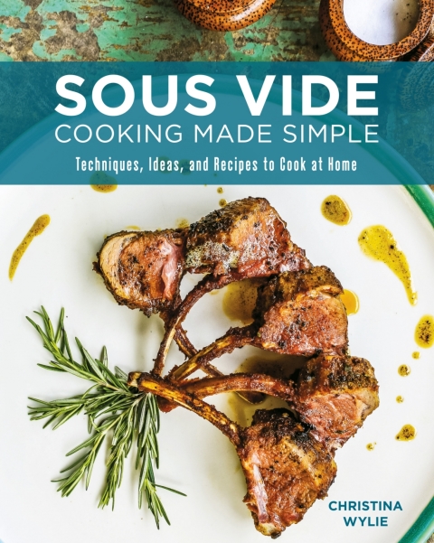 Sous Vide Cooking Made Simple: Techniques, Ideas and Recipes to Cook at Home - FULL INSTANT DOWNLOAD | PDF DOCX EPUB