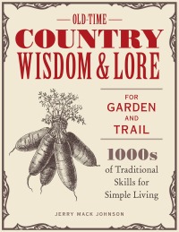 Cover image: Old-Time Country Wisdom and Lore for Garden and Trail 9780760369302