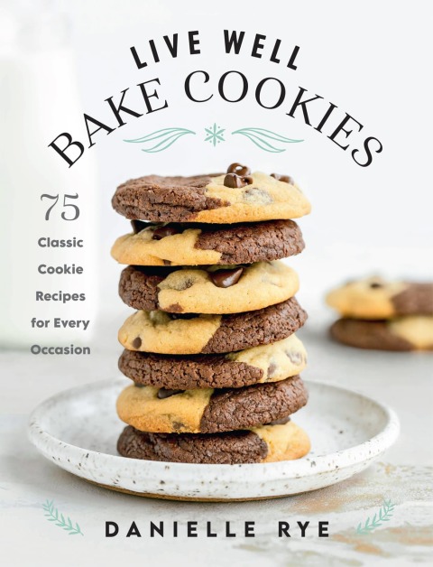 Live Well Bake Cookies: 75 Classic Cookie Recipes for Every Occasion - FULL INSTANT DOWNLOAD | PDF DOCX EPUB