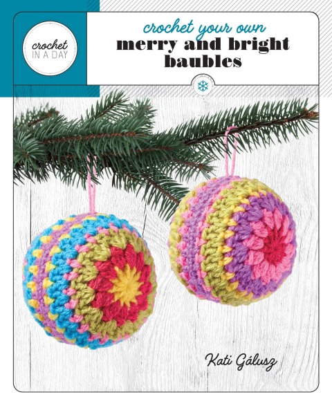 Crochet Your Own Merry and Bright Baubles: Includes: 32-Page Instruction Book - 6 Skeins of Yarn - Crochet Hook - Fiberfill - FULL INSTANT DOWNLOAD | PDF DOCX EPUB
