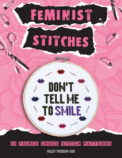 Feminist Stitches: Cross Stitch Kit with 12 Fierce Designs - Includes: 6" Embroidery Hoop, 10 Skeins of Embroidery Floss, 2 Pieces of Cross Stitch Fabric, Cross Stitch Needle - FULL INSTANT DOWNLOAD | PDF DOCX EPUB
