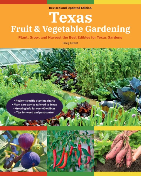 Texas Fruit & Vegetable Gardening, 2nd Edition: Plant, Grow, and Harvest the Best Edibles for Texas Gardens - FULL INSTANT DOWNLOAD | PDF DOCX EPUB