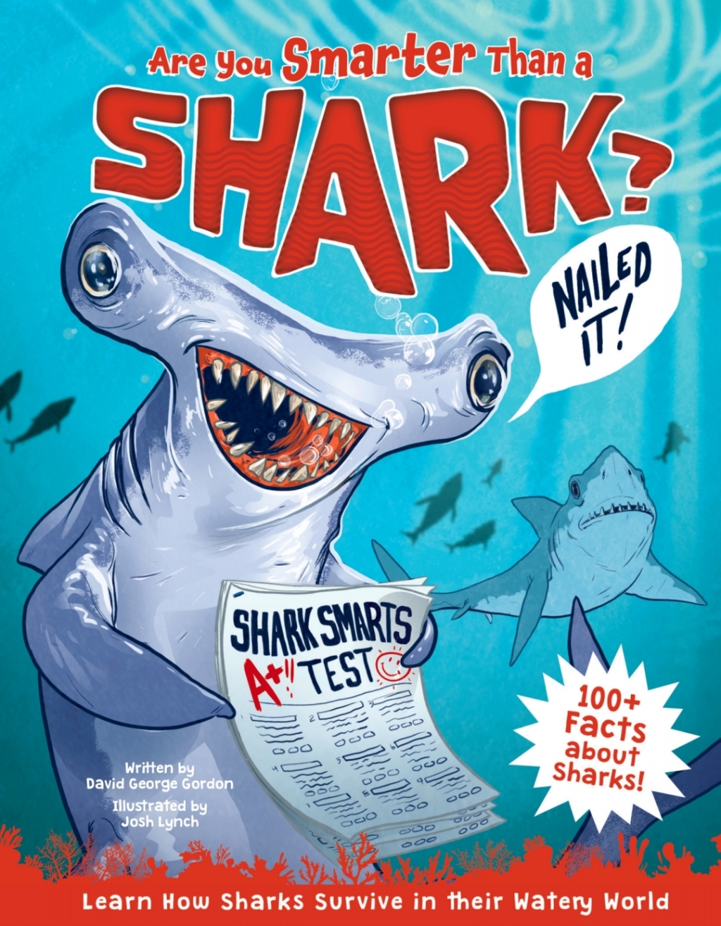 Are You Smarter Than a Shark? Learn How Sharks Survive in their Watery World – 100+ Facts about Sharks!